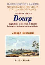 BOURG (Description historique et topographique de (...)
