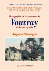 VOUVRAY (Monographie de la commune de) et son vignoble