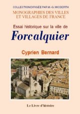 FORCALQUIER (Essai historique sur la ville de)