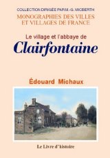 CLAIRFONTAINE (Le village et l'abbaye de)