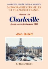 CHARLEVILLE (Histoire de) depuis son origine jusqu'en (...)
