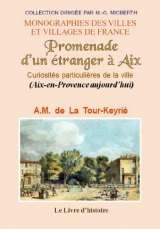 AIX (Promenade d'un étranger à) Histoire civile et (…)