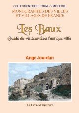 LES BAUX Guide du visiteur dans l'antique ville