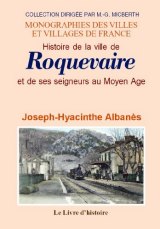 ROQUEVAIRE (Histoire de la ville de) et ses seigneurs (...)