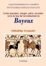 BAYEUX (Essai historique sur la ville de) et son (…)