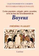 BAYEUX (Essai historique sur la ville de) et son (...)