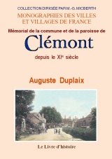 CLÉMONT (Mémorial de la commune et paroisse de) depuis (…)