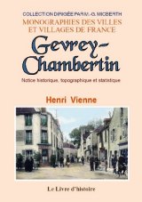 GEVREY-CHAMBERTIN Notice historique, topographique et (…)