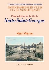 NUITS-SAINT-GEORGES (Essai historique sur la ville (...)