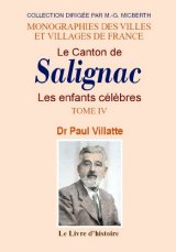 Salignac (le Canton de). Tome IV Les enfants célèbres