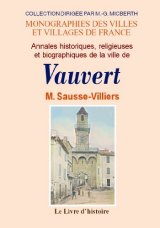 VAUVERT (Annales historiques, religieuses et biographiques