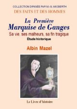 LA PREMIÈRE MARQUISE DE GANGES Sa vie, ses malheurs, sa (…)