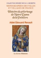 NOTRE-DAME DE LA PEINIÈRE (Histoire du pèlerinage de)