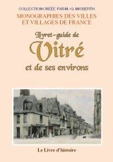 VITRÉ (Livret-guide de) et ses environs