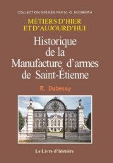 MANUFACTURE D'ARMES (La) (Historique de la)de Saint-Étienne
