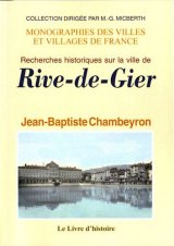 RIVE-DE-GIER (Recherches historiques sur la ville de)
