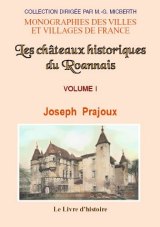 ROANNAIS (Les châteaux historiques du). Vol. I