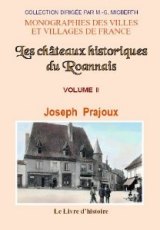ROANNAIS (Les châteaux historiques du). Vol. II