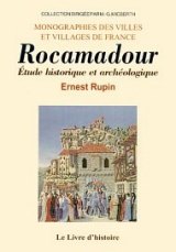 ROCAMADOUR Etude historique et archéologique