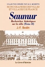 SAUMUR (Recherches historiques sur la ville de) - Tome (...)