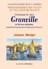 GRANVILLE (Chroniques du vieux) et ses environs