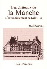 SAINT-LÔ (Arrondissement de) Les Châteaux de la Manche)