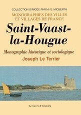SAINT-VAAST-LA-HOUGUE. Monographie historique et (…)