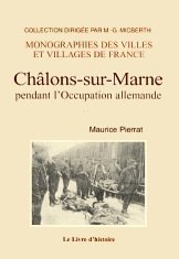 CHÂLONS-SUR-MARNE pendant l'Occupation allemande (…)