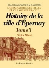 ÉPERNAY. Histoire de la ville depuis sa fondation (…)