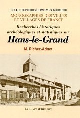 HANS LE GRAND (Recherches historiques, archéologiques et (...)