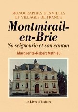 MONTMIRAIL-EN-BRIE Sa Seigneurie et son canton