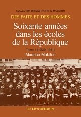 Soixante années dans les écoles de la République - Tome I (...)