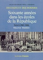Soixante années dans les écoles de la République - Tome (…)