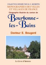 BOURBONNE-LES-BAINS (Géographie illustrée du canton de)