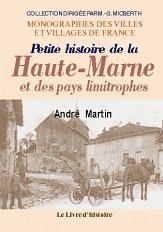 HAUTE-MARNE (Petite histoire de la) et des pays limitrophes