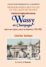 WASSY en Champagne (Histoire de l'Église réformée de) (…)