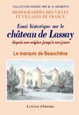 LASSAY (Essai historique sur le château de) depuis son (…)