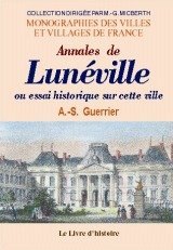 LUNÉVILLE (Annales de ou essai historique sur cette (...)