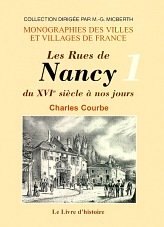 NANCY (Les rues de) du XVIe siècle à nos jours Tome I (…)