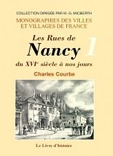 NANCY (Les rues de) du XVIe siècle à nos jours Tome I (de (...)