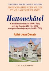 HATTONCHÂTEL Châtellenie verdunoise, prévôté lorraine, (…)