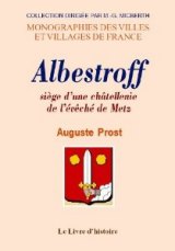ALBESTROFF, siège d'une châtellenie de l'évêché de Metz