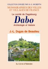 DABO (Le comté de Dagsbourg, aujourd'hui) Archéologie et (...)