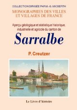 SARRALBE (Aperçu géologique et statistique historique, (…)