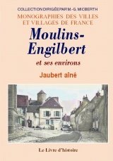 MOULINS-ENGILBERT et ses environs