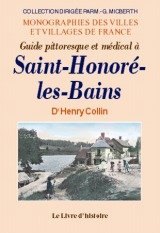 SAINT-HONORÉ-LES BAINS (Guide pittoresque et médical à)