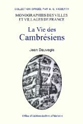 CAMBRÉSIENS (La vie des)