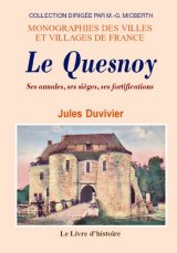 LE QUESNOY Ses annales, ses sièges, ses fortifications