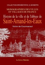 SAINT-AMAND (Histoire de la ville et de l'abbaye de)