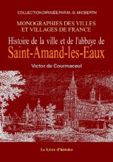 SAINT-AMAND (Histoire de la ville et de l'abbaye (...)